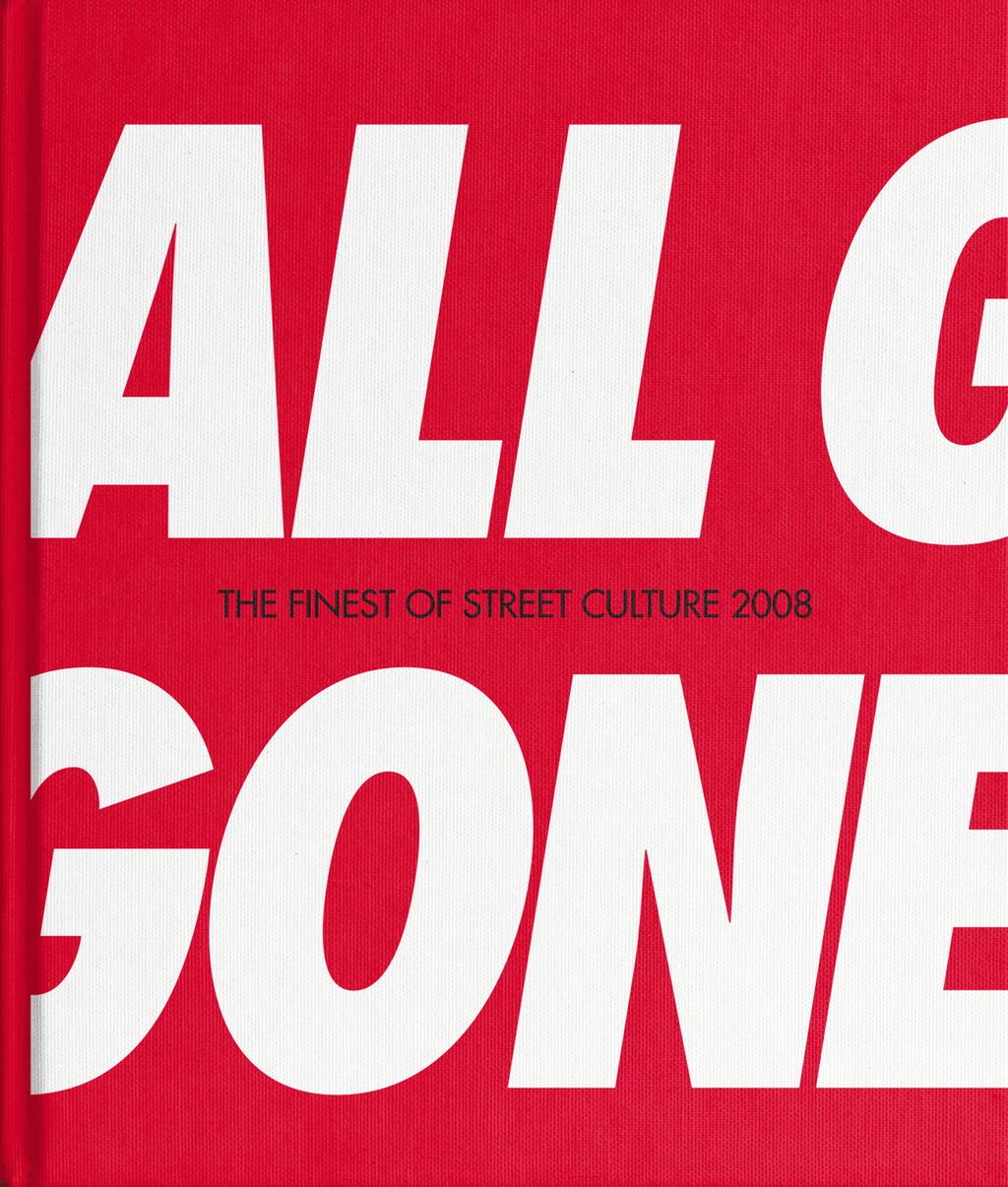 ALL GONE 2008] ALL GONE — THE FINEST OF STREET CULTURE – All