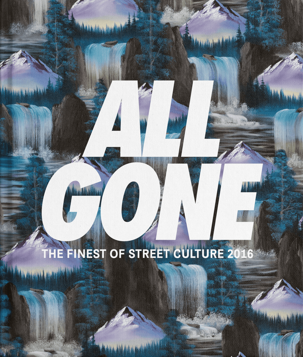 ALL GONE 2016] ALL GONE — THE FINEST OF STREET CULTURE – All Gone Book