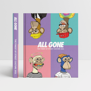All Gone 2021 - "(bored) apes together strong"